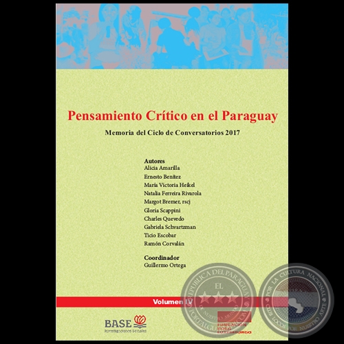 PENSAMIENTO CRÍTICO EN EL PARAGUAY - Memoria del Ciclo de Conversatorios 2017 - Coordinador: GUILLERMO ORTEGA